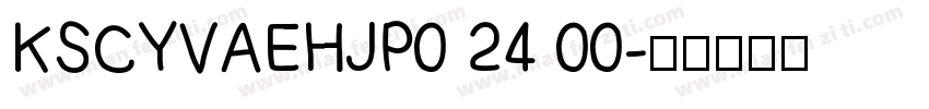 KSCYVAEHJP0 24 00字体转换